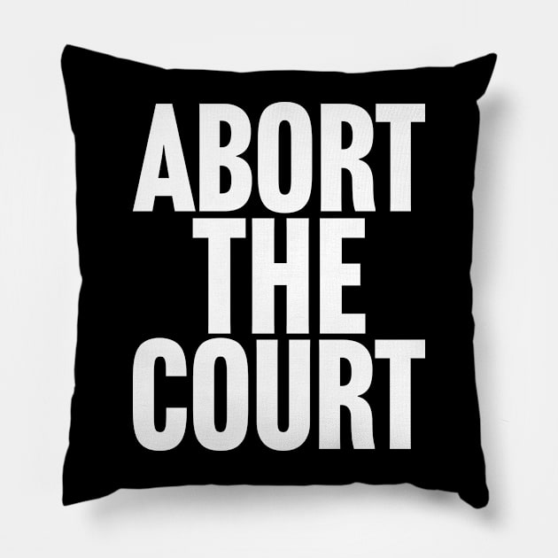 Abort the Court Pillow by Scottish Arms Dealer