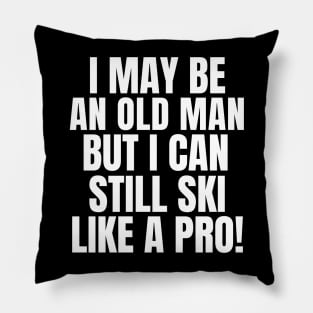 Never underestimate an old man who loves skiing! Pillow