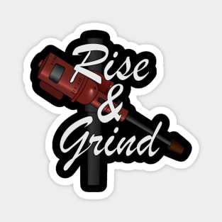 Rise & Grind Magnet