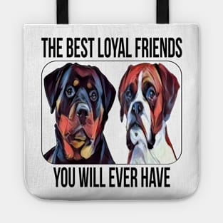 The Best Loyal Friends You will Ever Have Tote