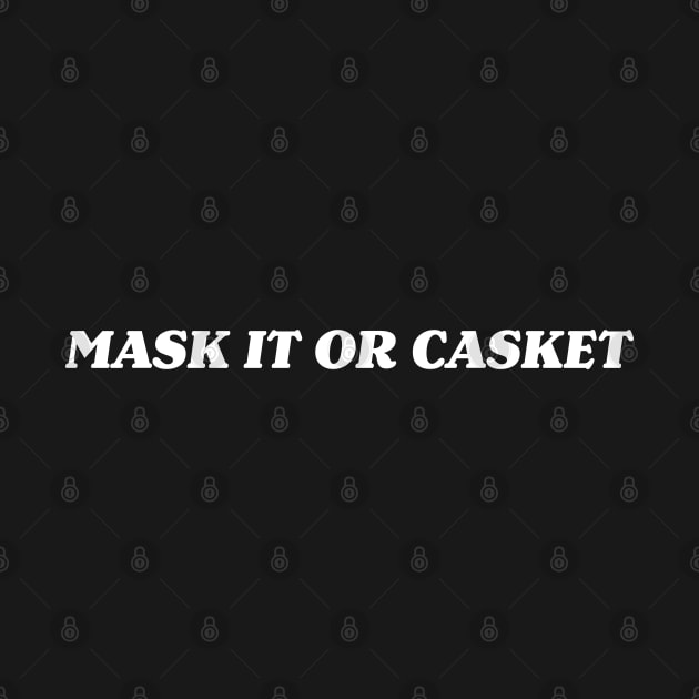 Mask It or Casket by CH