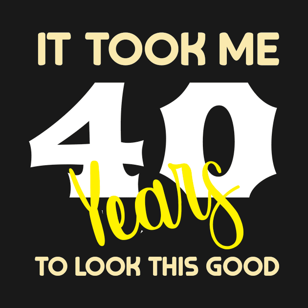 It took me 40 years to look this good by GronstadStore