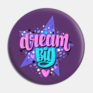 Dream big Pin