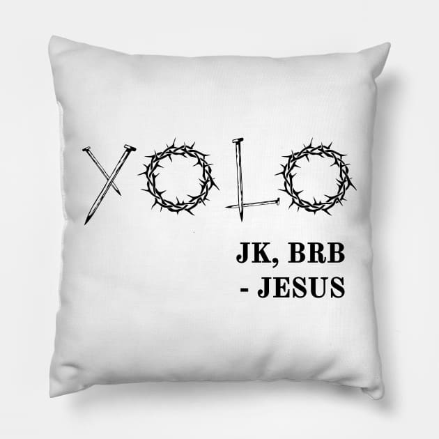 YOLO Just Kidding BRB Jesus Funny Easter Risen Pillow by alltheprints