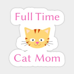 Full time cat mom Magnet