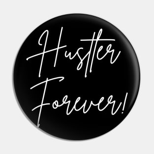 Hustler Forever Pin