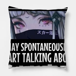 Warning May Spontaneously Start Talking About Anime Pillow