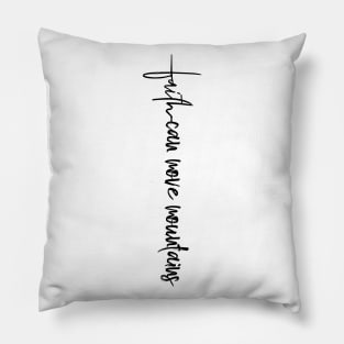 'Faith Can Move Mountains' Religion Shirt Pillow