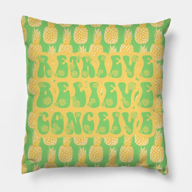 IVF Retrieve, Believe, Conceive Pineapples Pillow by WickedFaery