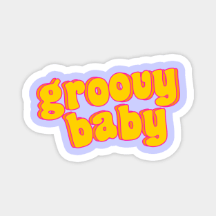 Groovy baby (bubble letters) Magnet