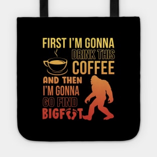 I'm gonna go find Bigfoot Tote