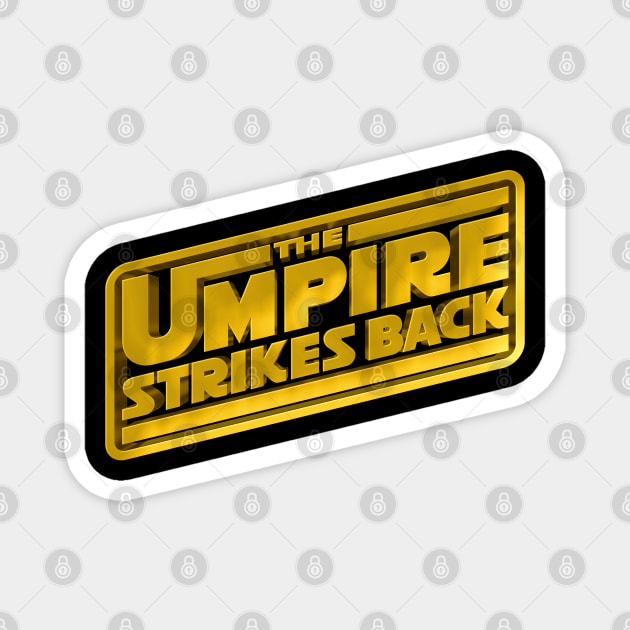 The Umpire Strikes Back Magnet by Vamplify