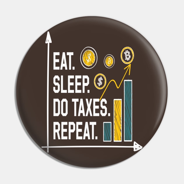 EAT SLEEP DO TAXES REPEAT Funny Accountant Pin by Just Be Cool Today