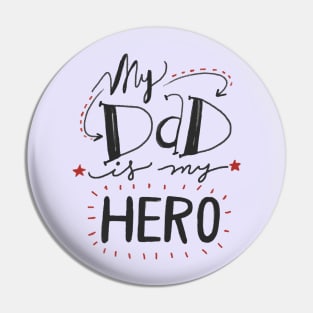 My Dad is my hero Pin