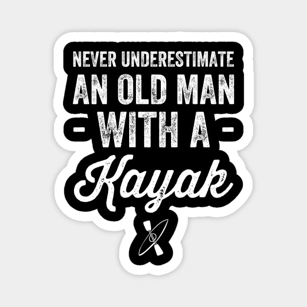 Never underestimate an old man with a kayak Magnet by captainmood