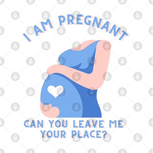 t shirt i am pregnant can you leave me your place ?! by ✪Your New Fashion✪