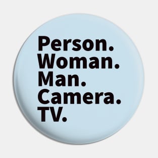 Person Woman Man Camera TV Trump Quote Black Pin