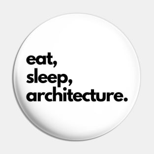 Eat Sleep Architecture Pin