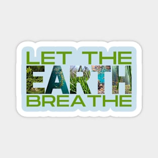 Let The Earth Breathe Magnet