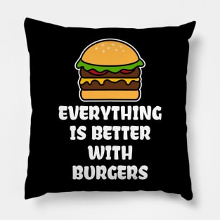 Everything is better with burgers Pillow