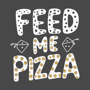 Feed Me Pizza T-Shirt