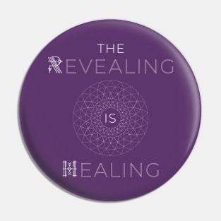 The Revealing is Healing Pin