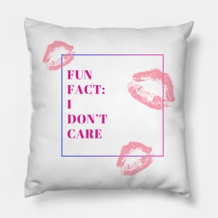 Fun Fact: I don’t care Pillow
