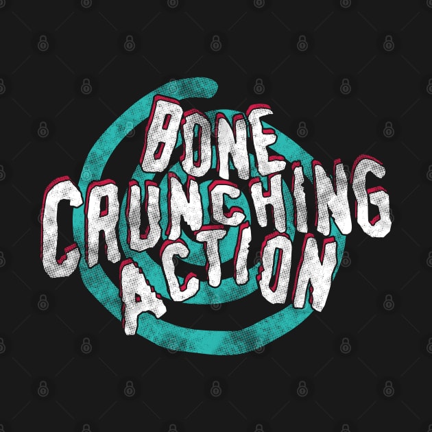Bone Crunching Action by Cabin_13