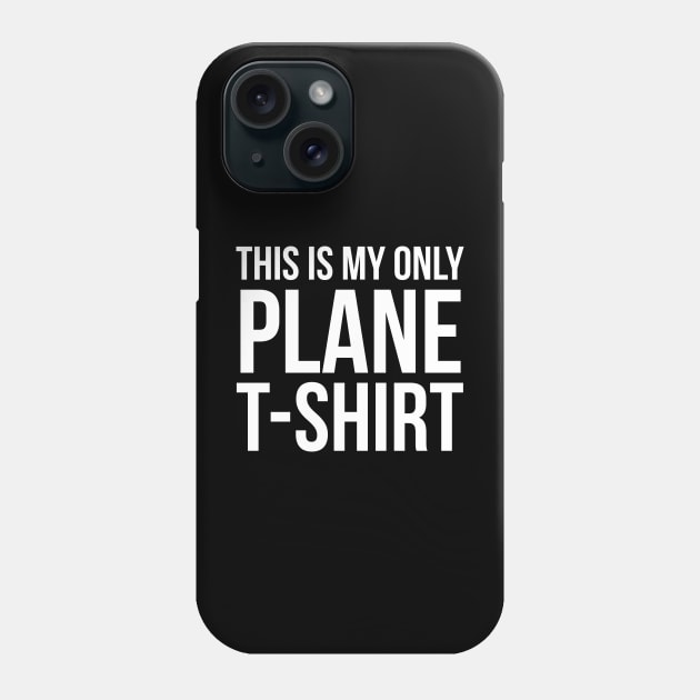 This Is My Only Plane T-Shirt Phone Case by evokearo