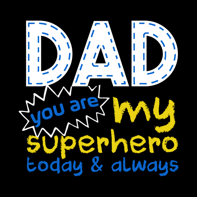 Fathers Day Dad You Are My Favorite Superhero by nhatvv