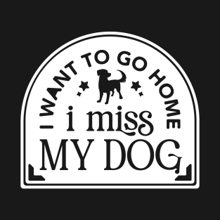 I miss my dog T-Shirt