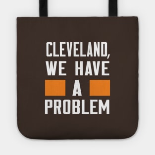 CLEVELAND - WE HAVE A PROBLEM Tote