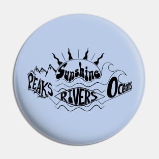 Sunshine Rivers Peaks Oceans Wanderlust Life Wander More Travel hike surf climb float Pin