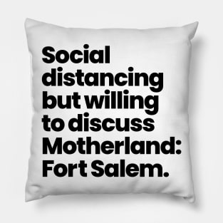 Social distancing but willing to discuss Motherland: Fort Salem - Black Font Pillow