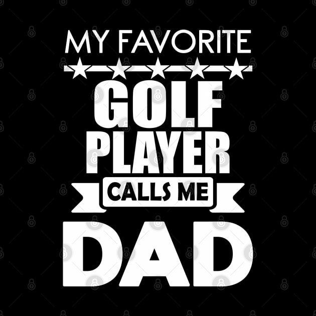 Favorite Golf Player Dad fathers day Best Daddy Gift by mahmuq