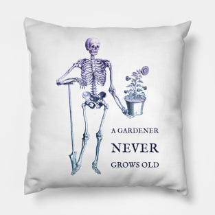 A Gardener Never Grows Old skeleton and sunflower Pillow