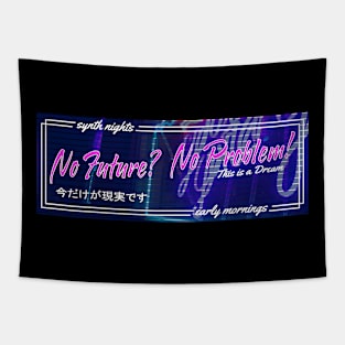 No Future? No Problem! Tapestry