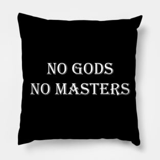 No Gods No Masters Pillow