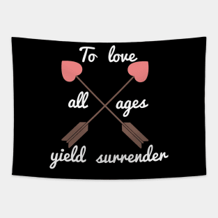 To love all ages yield surrender Tapestry