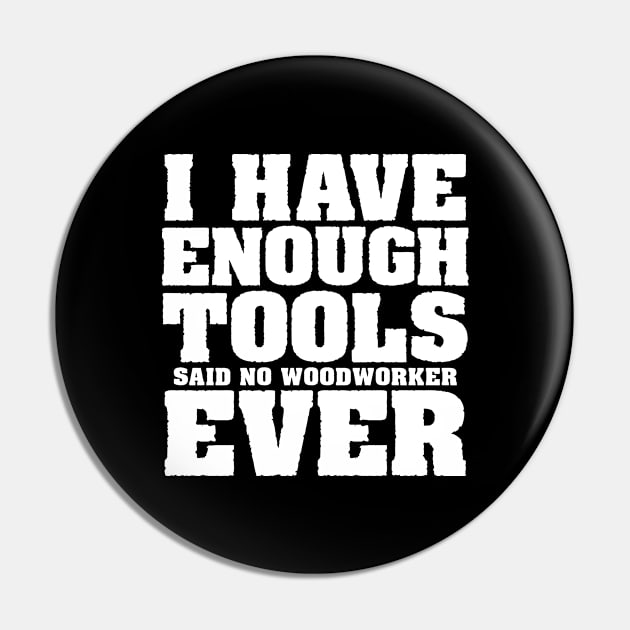 I have enough tools said no woodworker ever Pin by colorsplash