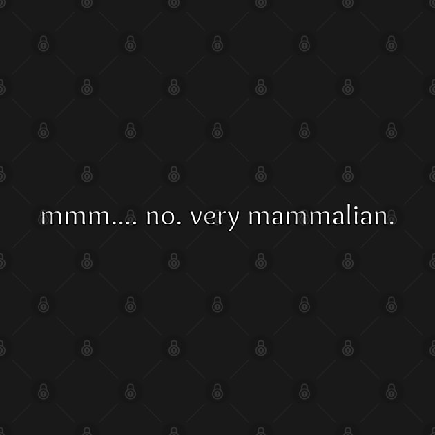 Mmm... No. Very Mammalian. by WildScience