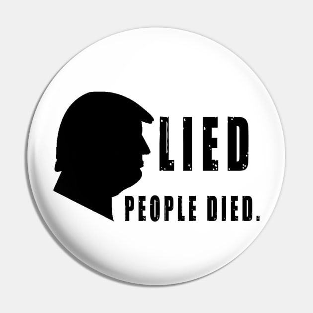 Trump Lied People Died Pin by qrotero