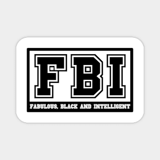 FBI Fabulous Black and Intelligent Magnet