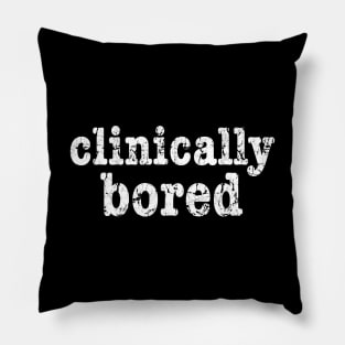 Clinically Bored Pillow