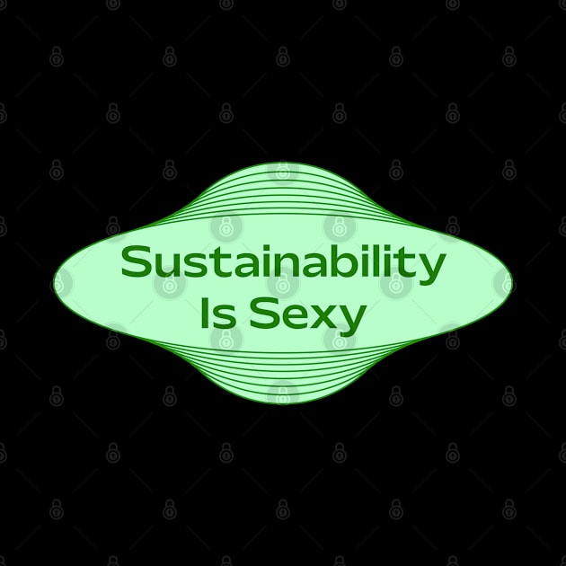 Sustainability Is Sexy by Football from the Left