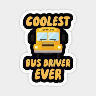 Coolest Bus Driver Ever Magnet