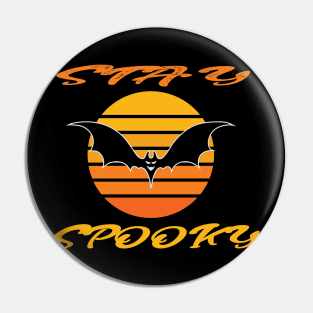 STAY SPOOKY Pin