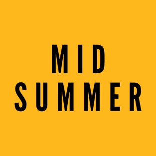 Mid Summer T-Shirt