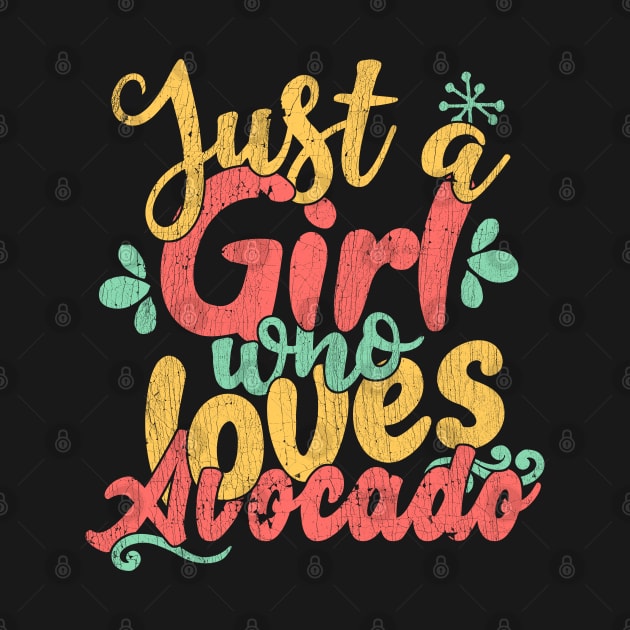 Just A Girl Who Loves Avocado Gift print by theodoros20