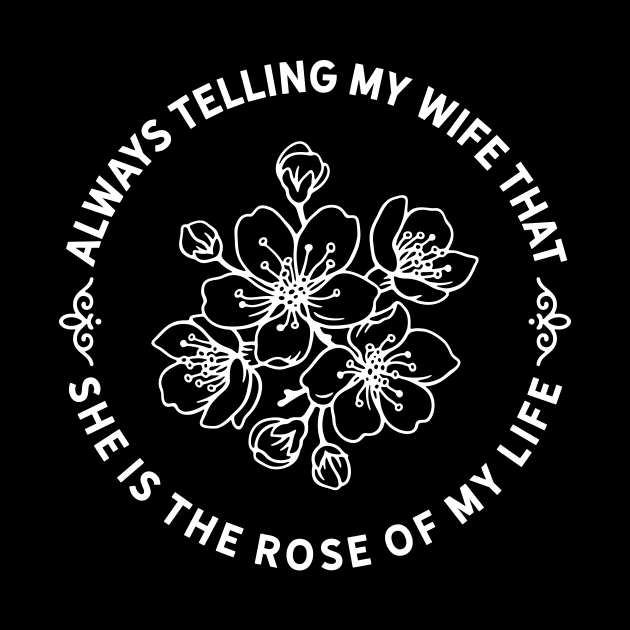 My Wife is the Rose of my Life by MShams13